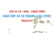 Giải Vật lí 10 trang 142 Chân trời Sáng tạo